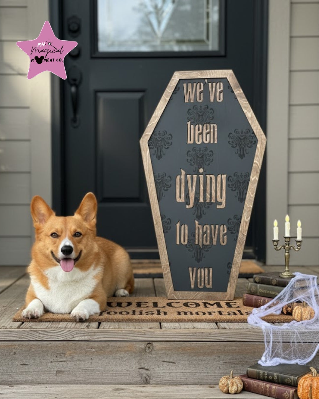 π We've Been Dying To Have You Coffin Welcome Sign π