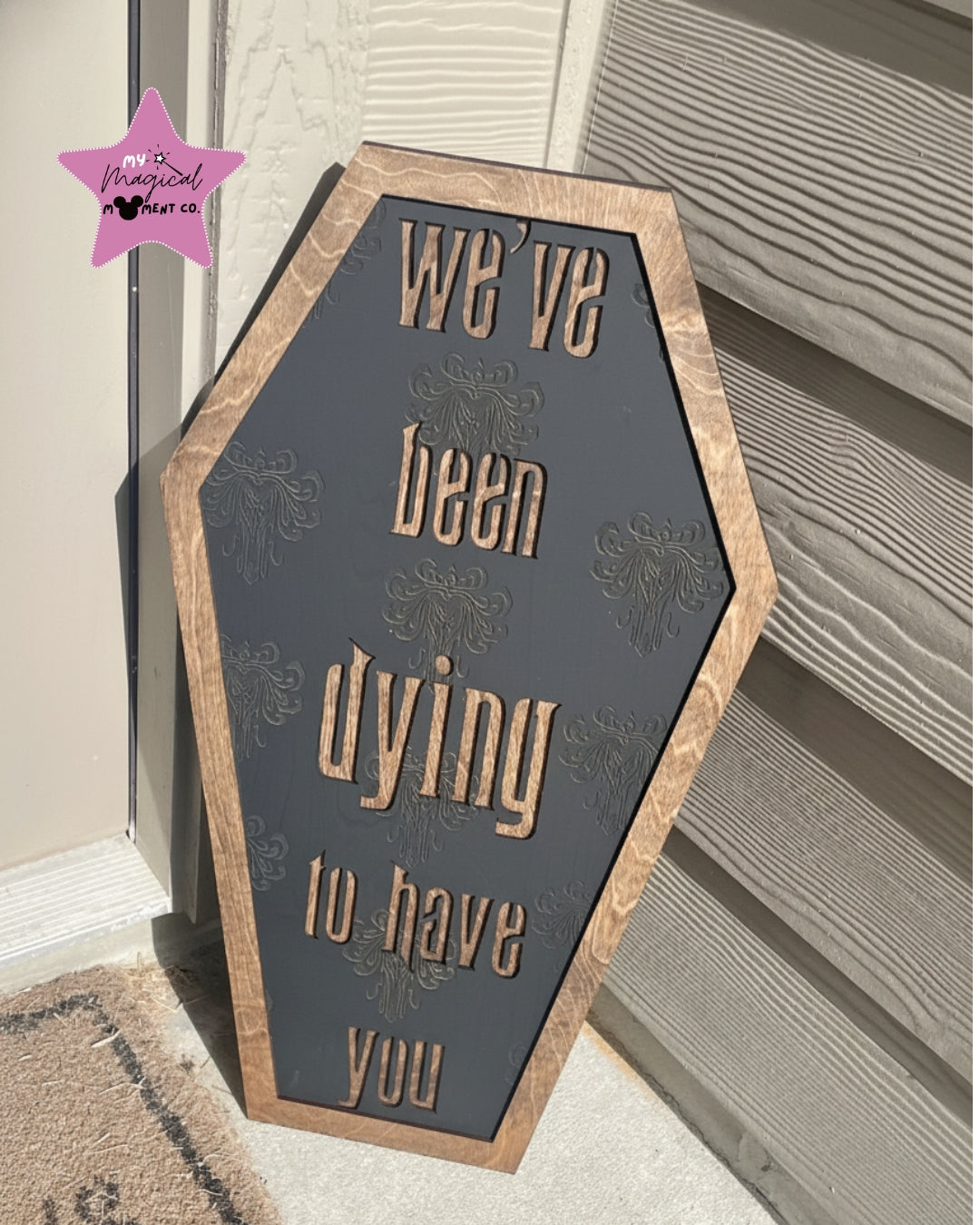 π We've Been Dying To Have You Coffin Welcome Sign π